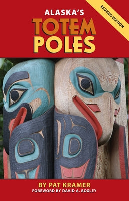 Alaska's Totem Poles Paperback Alaska Northwest Books