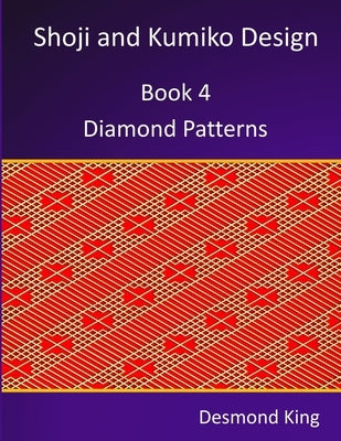 Shoji and Kumiko Design: Book 4 Diamond Patterns Paperback D & M King