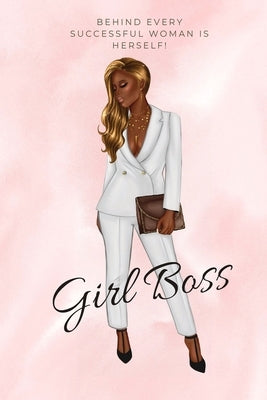 Girl Boss Notebook.: Dreams, Goals and Empire Building Notebook featuring Lady in Suit. Everyday journal with 100 pages suitable for planni Paperback Lulu.com