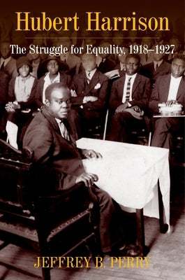 Hubert Harrison: The Struggle for Equality, 1918-1927 Paperback Columbia University Press