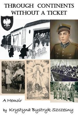 Through Continents Without a Ticket: A Memoir Paperback Outskirts Press