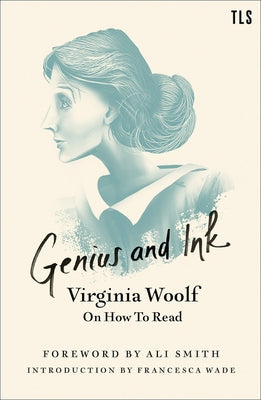 Genius and Ink: Virginia Woolf on How to Read Paperback Tls Books