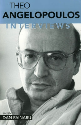 Theo Angelopolous: Interviews Paperback University Press of Mississippi