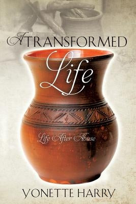 A Transformed Life by Harry, Yonette