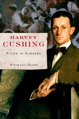 Harvey Cushing: A Life in Surgery Paperback Oxford University Press, USA