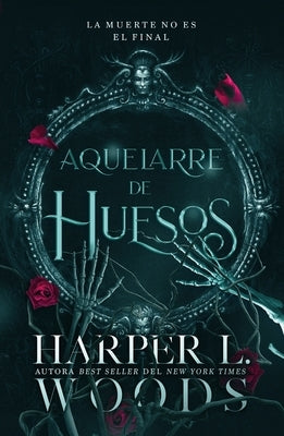 Aquelarre de Huesos by Woods, Harper L.