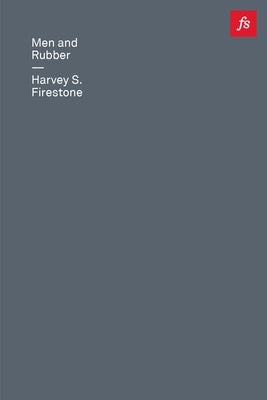 Men and Rubber: The Story of Business Paperback Latticework Publishing Inc.