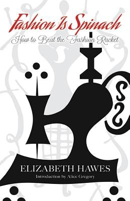 Fashion Is Spinach: How to Beat the Fashion Racket Paperback Dover Publications