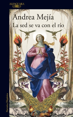 La sed Se Va Con El Río / Thirst Leaves with the River by Mejía, Andrea