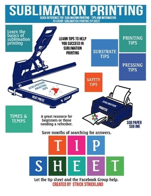 Sublimation Printing Tip Sheet Paperback W.L. Strickland Publishing