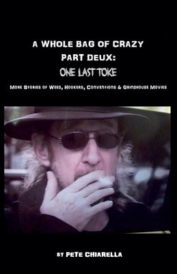A Whole Bag of Crazy Part Deux: One Last Toke Paperback 42nd Street Pete