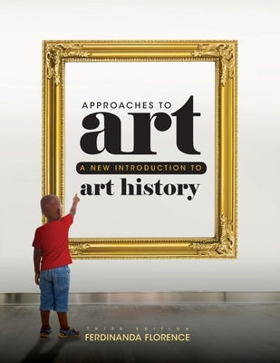 Approaches to Art: A New Introduction to Art History Paperback Cognella Academic Publishing