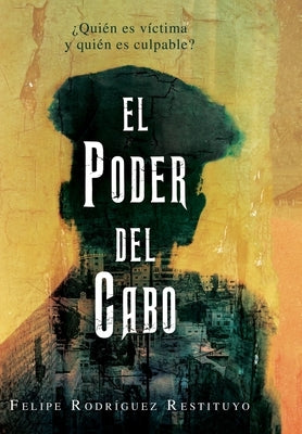 El Poder Del Cabo by Restituyo, Felipe R.