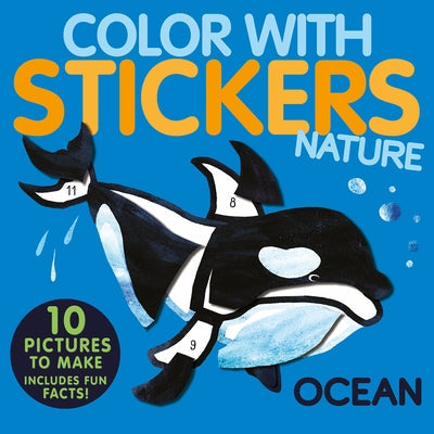 Color with Stickers: Ocean: Create 10 Pictures with Stickers! Paperback Tiger Tales