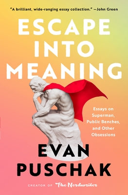 Escape Into Meaning: Essays on Superman, Public Benches, and Other Obsessions Paperback Atria Books