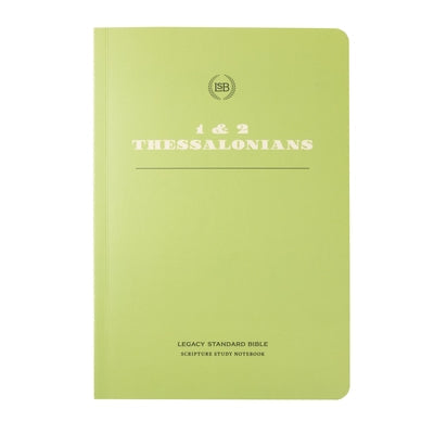 Lsb Scripture Study Notebook: 1&2 Thessalonians Bible Steadfast Bibles