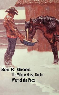 The Village Horse Doctor: West of the Pecos Paperback University of Nebraska Press