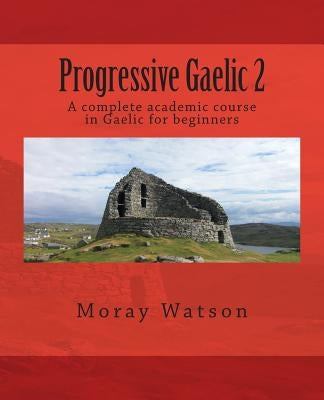 Progressive Gaelic 2 Paperback Createspace Independent Publishing Platform