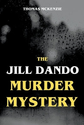 The Jill Dando Murder Mystery by McKenzie, Thomas