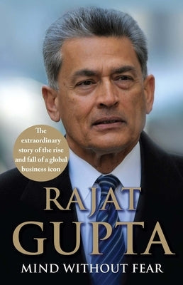 Mind Without Fear: The Extraordinary Story of the Rise and Fall of a Global Business Icon Paperback RosettaBooks