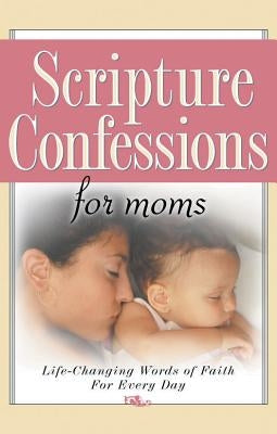 Scripture Confessions for Moms Paperback Harrison House