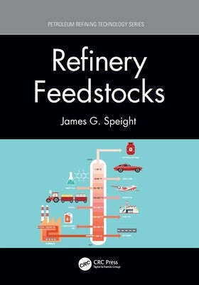 Refinery Feedstocks Paperback CRC Press
