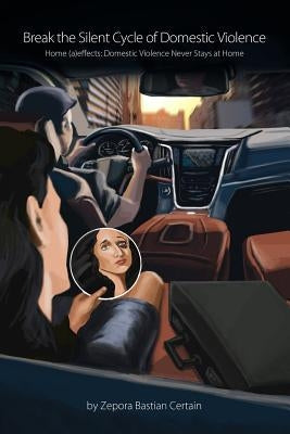 Break the Silent Cycle of Domestic Violence: Home (a)effects: Domestic Violence Never Stays at Home Paperback Dorrance Publishing Co.