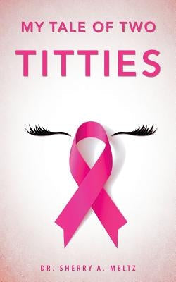 My Tale of Two Titties Paperback Page Publishing, Inc.