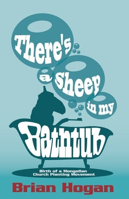 There's a Sheep in My Bathtub: Tenth Anniversary Edition Paperback Disciple Making Mentors