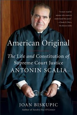 American Original: The Life and Constitution of Supreme Court Justice Antonin Scalia Paperback Farrar, Strauss & Giroux-3pl