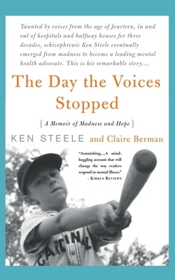 The Day the Voices Stopped: A Schizophrenic's Journey from Madness to Hope Paperback Basic Books