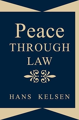 Peace Through Law by Kelsen, Hans