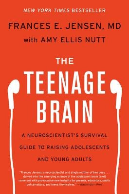 The Teenage Brain: A Neuroscientist's Survival Guide to Raising Adolescents and Young Adults Paperback Harper Paperbacks