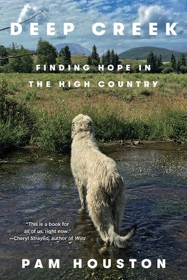 Deep Creek: Finding Hope in the High Country Paperback W. W. Norton & Company