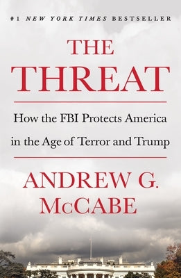 The Threat: How the FBI Protects America in the Age of Terror and Trump Paperback St. Martin's Griffin
