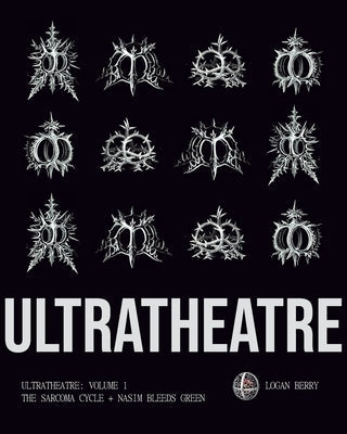 Ultratheatre: Volume 1 / The Sarcoma Cycle + Nasim Bleeds Green Paperback 11:11 Press