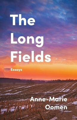 The Long Fields: Essays Paperback Cornerstone Press