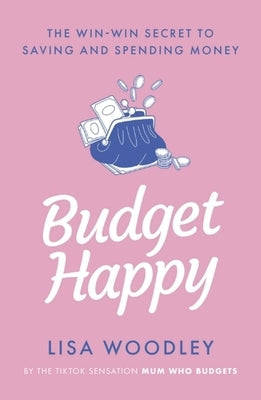 Budget Happy by Woodley, Lisa