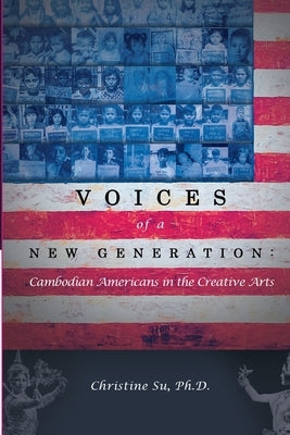 Voices of a New Generation: Cambodian Americans in the Creative Arts Paperback Southeast Asia Research & Cultural Heritage C
