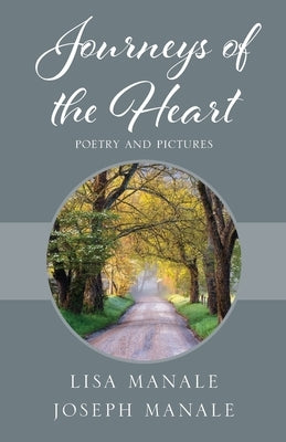 Journeys of the Heart: Poetry and Pictures Paperback Outskirts Press