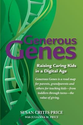 Generous Genes: Raising Caring Kids in a Digital Age Paperback Majestic Oak Press