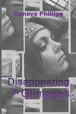 Disappearing in Glimpses Paperback Mongrel Empire Press