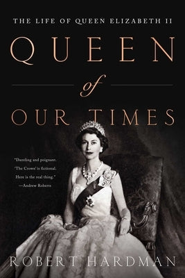Queen of Our Times: The Life of Queen Elizabeth II: Commemorative Edition, 1926-2022 Paperback Pegasus Books