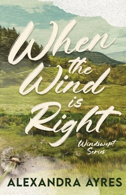 When the Wind is Right by Ayres, Alexandra