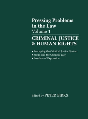 Pressing Problems in Law: Volume 1: Criminal Justice & Human Rights by Birks, P. B. H.