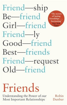 Friends: Understanding the Power of Our Most Important Relationships Paperback Abacus (UK)
