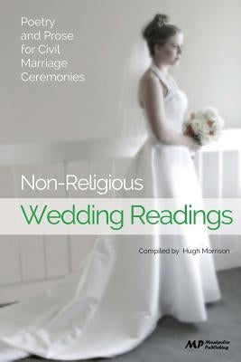 Non-Religious Wedding Readings: Poetry and Prose for Civil Marriage Ceremonies Paperback Createspace Independent Publishing Platform