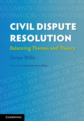 Civil Dispute Resolution: Balancing Themes and Theory by Willis, Sonya