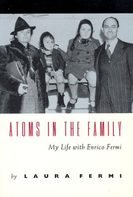 Atoms in the Family: My Life with Enrico Fermi Paperback University of Chicago Press