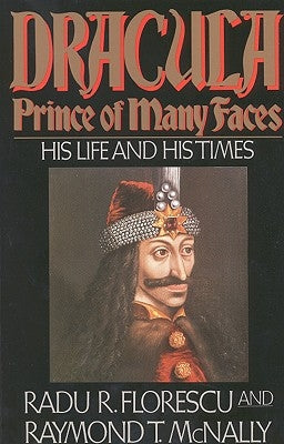 Dracula, Prince of Many Faces: His Life and His Times Paperback Back Bay Books